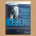 Your Stuttering Is Like An Iceberg Awareness Poster