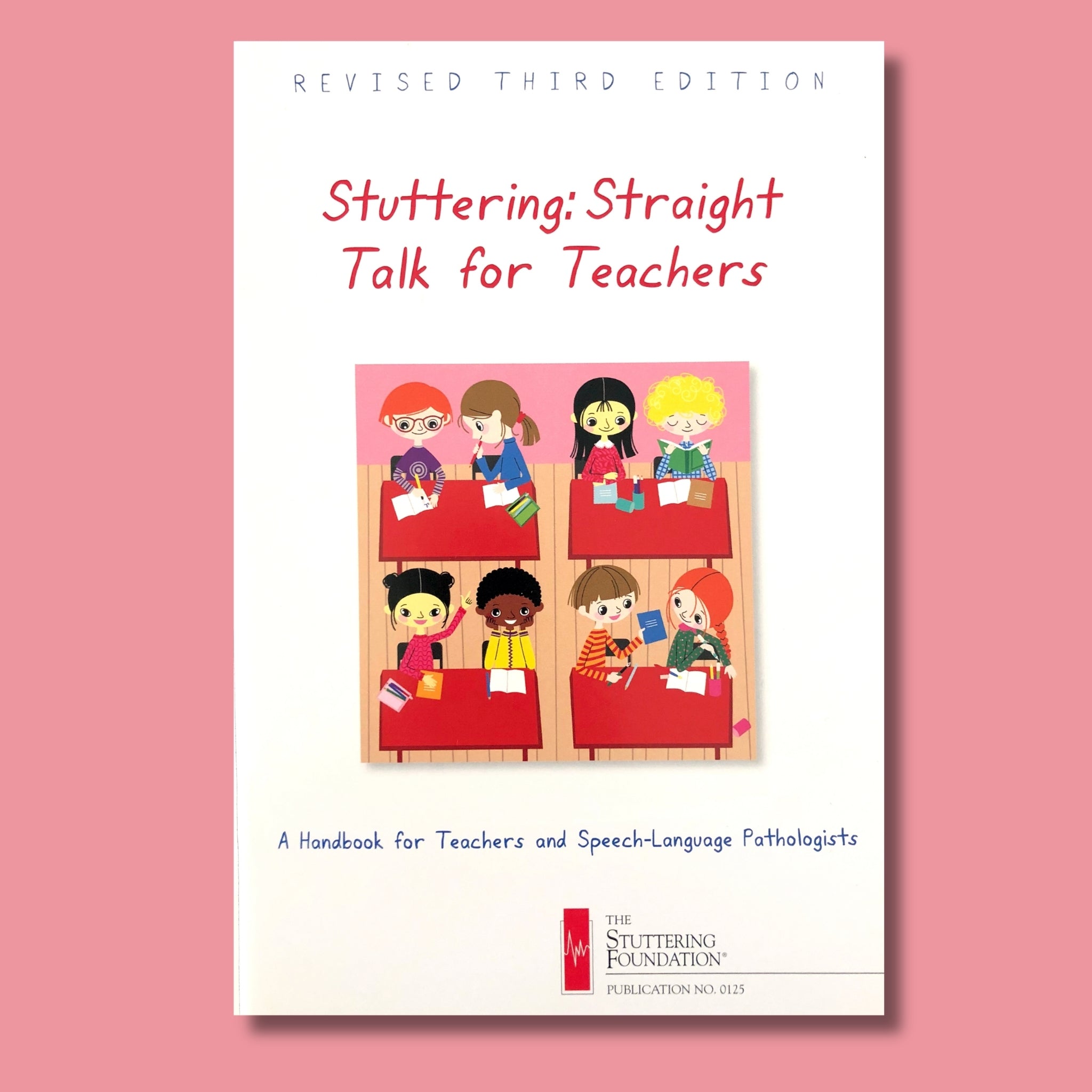 Stuttering Straight Talk For Teachers Handbook for Teachers and Speech Language Pathologists
