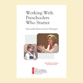 Working With Preschoolers Who Stutter: Successful Intervention Strategies