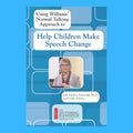 Using Williams' Normal Talking Approach To Help Children Make Speech Change