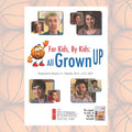 For Kids By Kids: All Grown Up