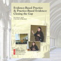 Evidence-Based Practice and Practice-Based Evidence: Closing the Gap