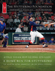 Stuttering Foundation Magazine, Winter 2018 Edition George Springer Issue $1 each or 20 for $15