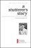 A Stutterer's Story: An Autobiography